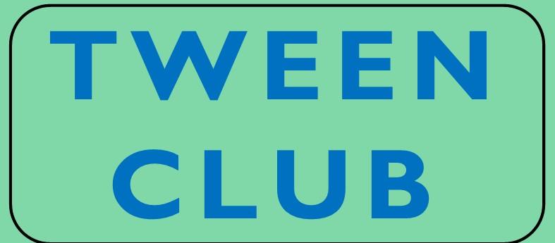 Tween Club